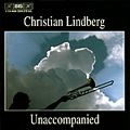 Christian Lindberg - Unaccompanied, Werke von Telemann, Sandström, Lindberg, Bach u.a. / BIS