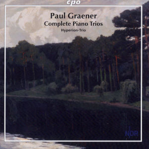 Paul Graener Complete Piano Trios / cpo Paul Graener Complete Piano Trios / cpo