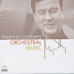 Magnus Lindberg, Orchestral Music / Ondine Magnus Lindberg, Orchestral Music / Ondine