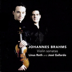 Johannes Brahms, Linus Roth • José Gallardo / Challenge Classics