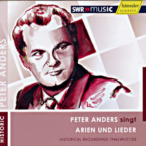 Peter Anders, singt Arien und Lieder / SWRmusic Peter Anders, singt Arien und Lieder / SWRmusic