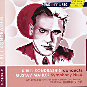 Kirill Kondrashin conducts Gustav Mahler / SWRmusic Kirill Kondrashin conducts Gustav Mahler / SWRmusic