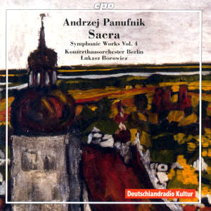 Andrzej Panufnik, Symphonic Works Volume 4 / cpo Andrzej Panufnik, Symphonic Works Volume 4 / cpo