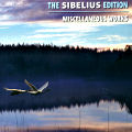 The Sibelius Edition Vol. 13 Miscellaneous Works, CD 1: Orgelwerke und religiöse Musik • CD 2: Fragmente, Skizzen und unvollendete Werke • CD 3: Altermative Fassungen / BIS The Sibelius Edition Vol. 13 Miscellaneous Works, CD 1: Orgelwerke und religiöse Musik • CD 2: Fragmente, Skizzen und unvollendete Werke • CD 3: Altermative Fassungen / BIS