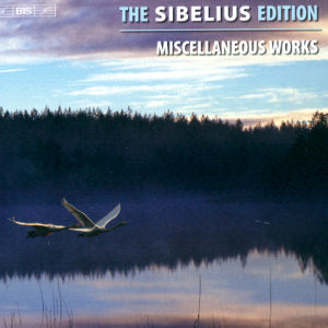 The Sibelius Edition Vol. 13 Miscellaneous Works, CD 1: Orgelwerke und religiöse Musik • CD 2: Fragmente, Skizzen und unvollendete Werke • CD 3: Altermative Fassungen / BIS The Sibelius Edition Vol. 13 Miscellaneous Works, CD 1: Orgelwerke und religiöse Musik • CD 2: Fragmente, Skizzen und unvollendete Werke • CD 3: Altermative Fassungen / BIS