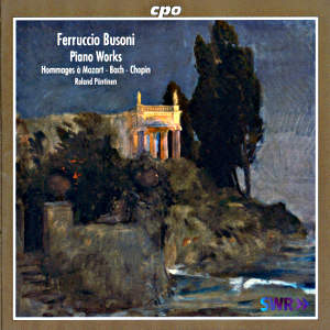 Ferruccio Busoni Hommages à Mozart, Bach & Chopin / cpo