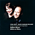 Cyril Scott - Ralph Vaughan Williams Songs of Quest and Inspiration / Challenge Classics Cyril Scott - Ralph Vaughan Williams Songs of Quest and Inspiration / Challenge Classics