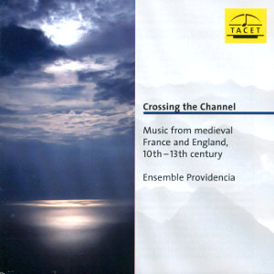 Crossing the Channel, Music from medieval France and England, 10th-13th century / Tacet