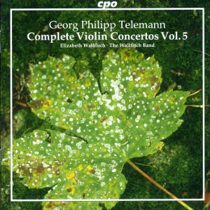 Georg Philipp Telemann, Violin concertos Vol. 5 / cpo Georg Philipp Telemann, Violin concertos Vol. 5 / cpo