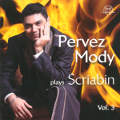 Pervez Mody, plays Scriabin Vol. 3 / Thorofon Pervez Mody, plays Scriabin Vol. 3 / Thorofon