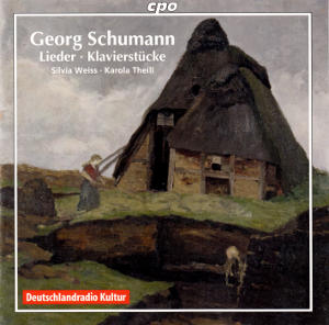 Georg Schumann Lieder • Klavierstücke / cpo Georg Schumann Lieder • Klavierstücke / cpo