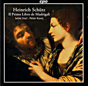 Heinrich Schütz Il Primo Libro de Madrigali / cpo Heinrich Schütz Il Primo Libro de Madrigali / cpo