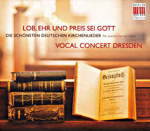 Lob, Ehr und Preis sei Gott Die schönsten deutschen Kirchenlieder / Berlin Classics Lob, Ehr und Preis sei Gott Die schönsten deutschen Kirchenlieder / Berlin Classics