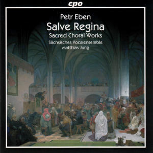 Petr Eben Salve Regina Sacred Choral Works / cpo