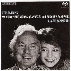 Reflections, The Solo Piano Works of Andrzej and Roxanna Panufnik / BIS Reflections, The Solo Piano Works of Andrzej and Roxanna Panufnik / BIS