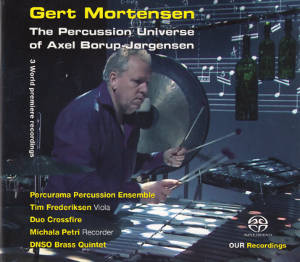 Gert Mortensen, The Percussion Universe of Axel Borup-Jørgensen / OUR Recordings