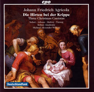 Johann Friedrich Agricola, Die Hirten bei der Krippe / cpo