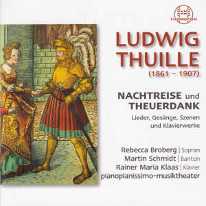 Ludwig Thuille, Nachtreise und Theuerdank / Thorofon Ludwig Thuille, Nachtreise und Theuerdank / Thorofon