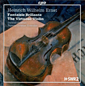 Heinrich Wilhelm Ernst, Fantaisie Brillante / cpo Heinrich Wilhelm Ernst, Fantaisie Brillante / cpo