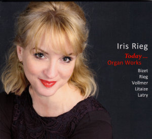 Iris Rieg Today... Organ Works / crescendoaudio Iris Rieg Today... Organ Works / crescendoaudio