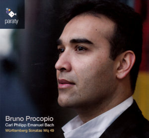 Bruno Procopio Carl Philipp Emanuel Bach, Württemberg Sonatas Wq 49 / Paraty Bruno Procopio Carl Philipp Emanuel Bach, Württemberg Sonatas Wq 49 / Paraty
