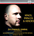 Kings, Princes & Heroes, Opera Arias of Händel, Gluck and Mozart / Thorofon Kings, Princes & Heroes, Opera Arias of Händel, Gluck and Mozart / Thorofon