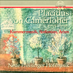 Placidus von Camerloher, Kammermusik, Sinfonien, Arien / Thorofon