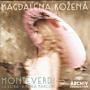 Magdalena Kožená, Monteverdi • La Cetra / DGA