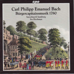 Carl Philipp Emanuel Bach, Bürgercapitainsmusik 1780 / cpo