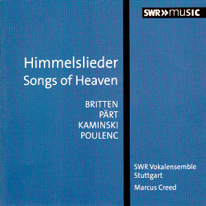 Himmelslieder | Songs of Heaven, Britten • Pärt • Kaminski • Poulenc / SWRmusic Himmelslieder | Songs of Heaven, Britten • Pärt • Kaminski • Poulenc / SWRmusic