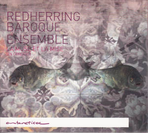 Redherring Baroque Ensemble, La Muse et la Mise / Antarctica Records