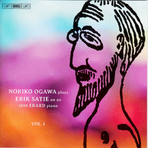 Noriko Ogawa plays Erik Satie, Vol. 1 / BIS Noriko Ogawa plays Erik Satie, Vol. 1 / BIS