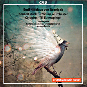 Emil Nikolaus von Resnicek, Konzertstück für violine & Orchester • Goldpirol • Till Eulenspiegel / cpo Emil Nikolaus von Resnicek, Konzertstück für violine & Orchester • Goldpirol • Till Eulenspiegel / cpo