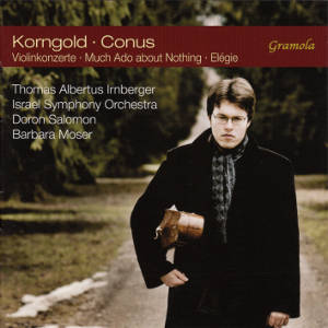 Korngold • Conus, Violinkonzerte • Much Ado about Nothing • Elégie / Gramola