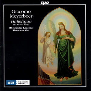 Giacomo Meyerbeer, The Choral Works / cpo