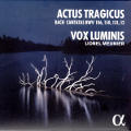 Actus tragicus, Bach Cantatas BWV 106, 150, 131, 12 / Alpha Classics Actus tragicus, Bach Cantatas BWV 106, 150, 131, 12 / Alpha Classics