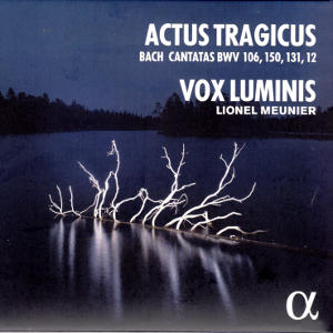 Actus tragicus, Bach Cantatas BWV 106, 150, 131, 12 / Alpha Classics