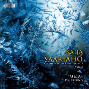 Kaija Saariaho, Chamber Works for Strings Vol. 2 / Ondine