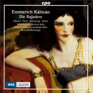 Emmerich Kálmán, Die Bajadere / cpo