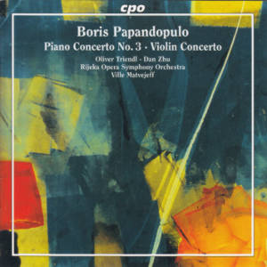 Boris Papandopulo, Piano Concerto No. 3 • Violin Concerto / cpo