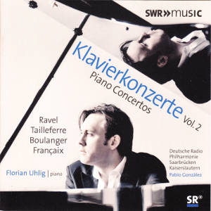 Florian Uhlig - Klavierkonzerte Vol. 2, Ravel • Tailleferre • Boulanger • Françaix / SWRmusic