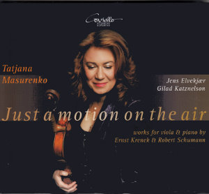 Just a motion on the air, works for viola & piano by Ernst Krenek & Robert Schumann / Coviello Classics Just a motion on the air, works for viola & piano by Ernst Krenek & Robert Schumann / Coviello Classics