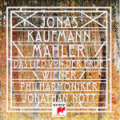 Jonas Kaufmann, Mahler / Sony Classical Jonas Kaufmann, Mahler / Sony Classical