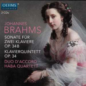 Johannes Brahms, Sonate für zwei Klaviere op. 34b • Klavierquintett op. 34 / OehmsClassics