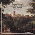 Tobias Michael, Musicalische Seelenlust / cpo Tobias Michael, Musicalische Seelenlust / cpo