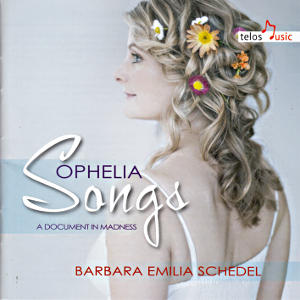 Ophelia Songs, A Document in Madness / Telos Music Ophelia Songs, A Document in Madness / Telos Music