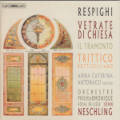 Respighi, Vetrate di Chiesa • Il Tramonto • Trittico Botticelliano / BIS Respighi, Vetrate di Chiesa • Il Tramonto • Trittico Botticelliano / BIS