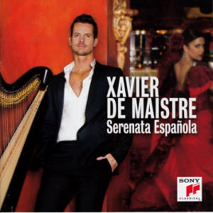 Xavier de Maistre, Serenata Española / Sony Classical
