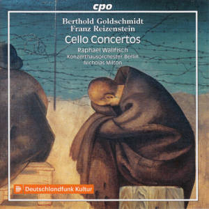 Berthold Goldschmidt • Franz Reizenstein, Cello Concertos / cpo