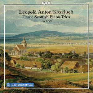 Leopold Anton Kozeluch, Three Scottish Piano Trios / cpo